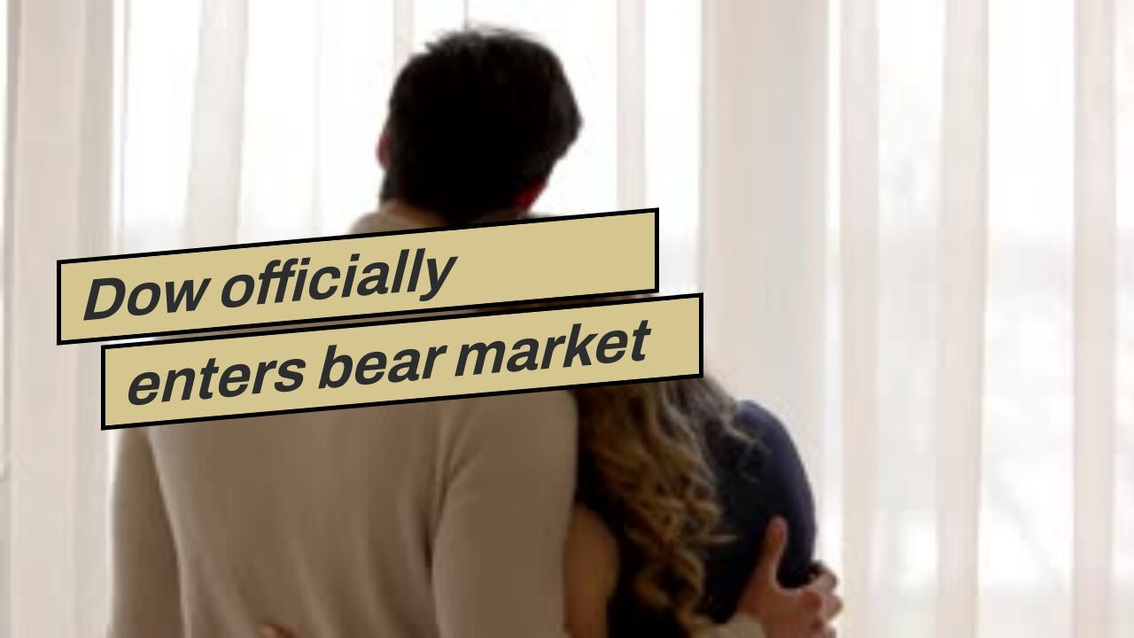 Dow officially enters bear market