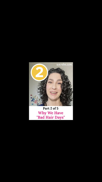 *2 of 5* Why We Have "Bad Hair Days"... plus what to do about it!