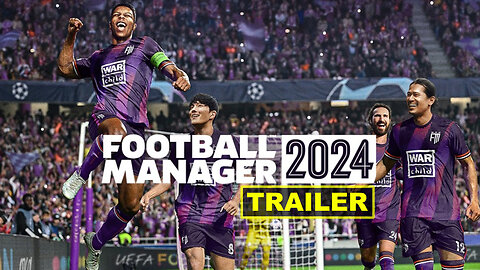 Football Manager 2024 - Official Launch Trailer