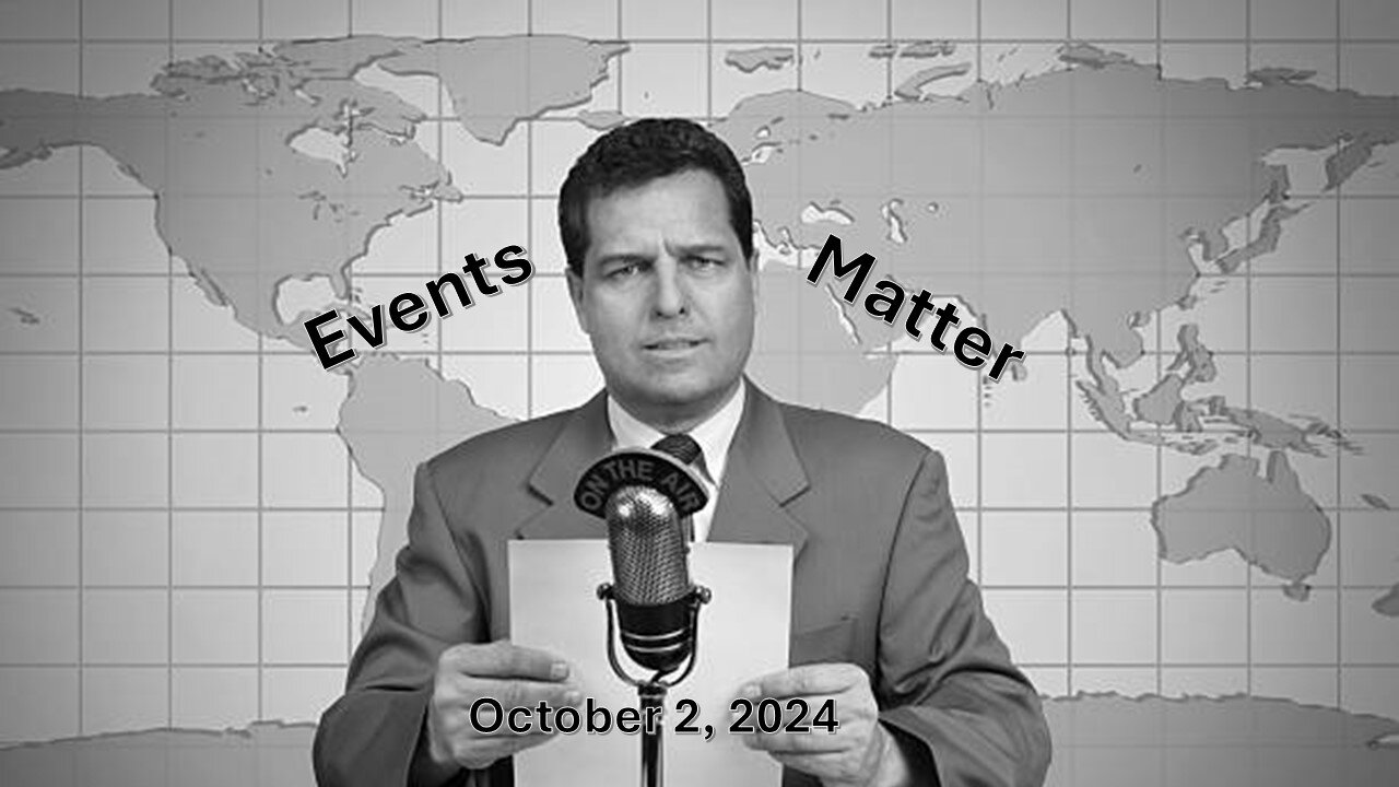 Events Matter - Oct 2, 2024, Headlines