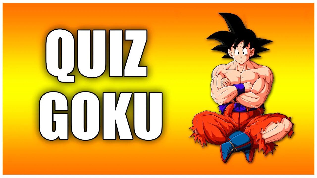 QUIZ GOKU - 10 PERGUNTAS SOBRE O GOKU - QUIZ DRAGON BALL