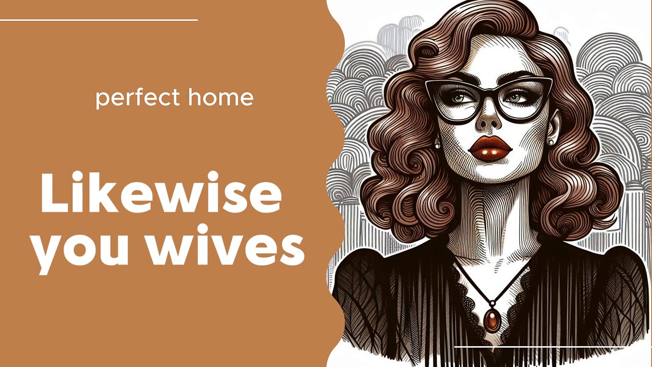 likewise the wives