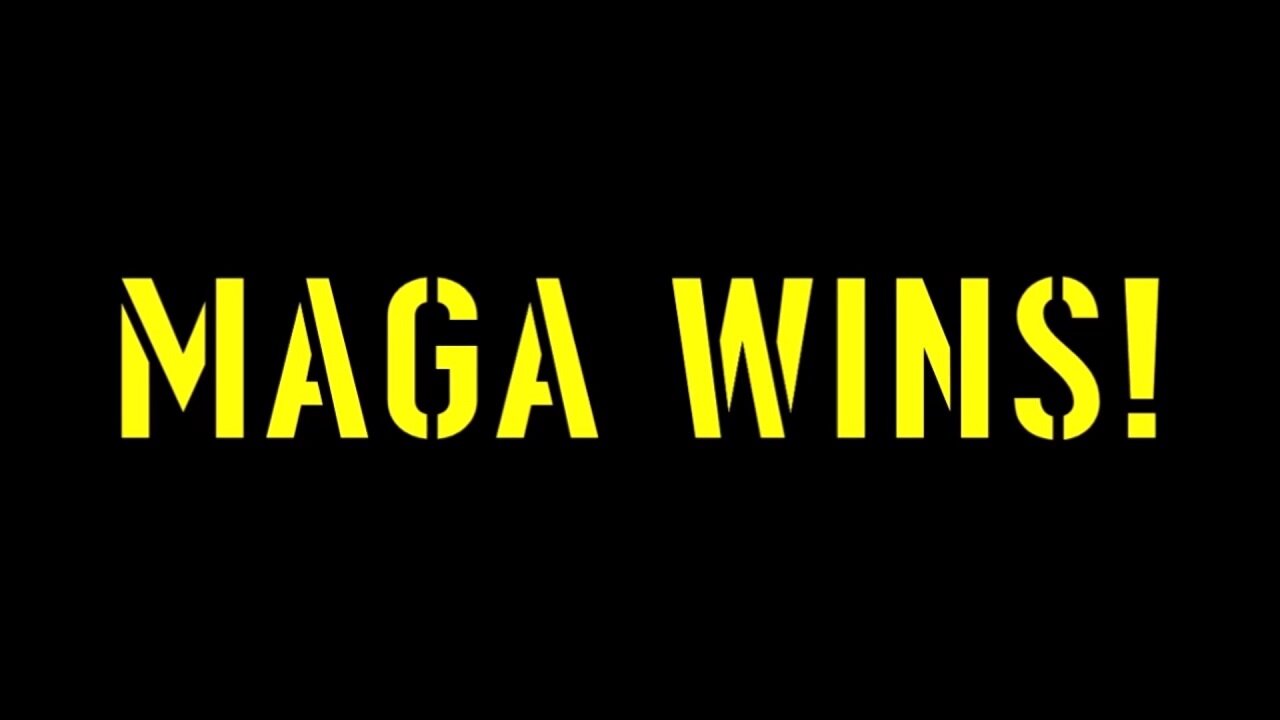 MAGA WINS!