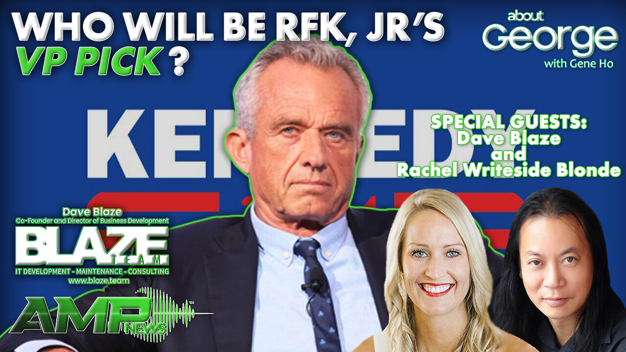 Who will be RFK, Jr’s VP Pick? | About GEORGE with Gene Ho Ep. 267