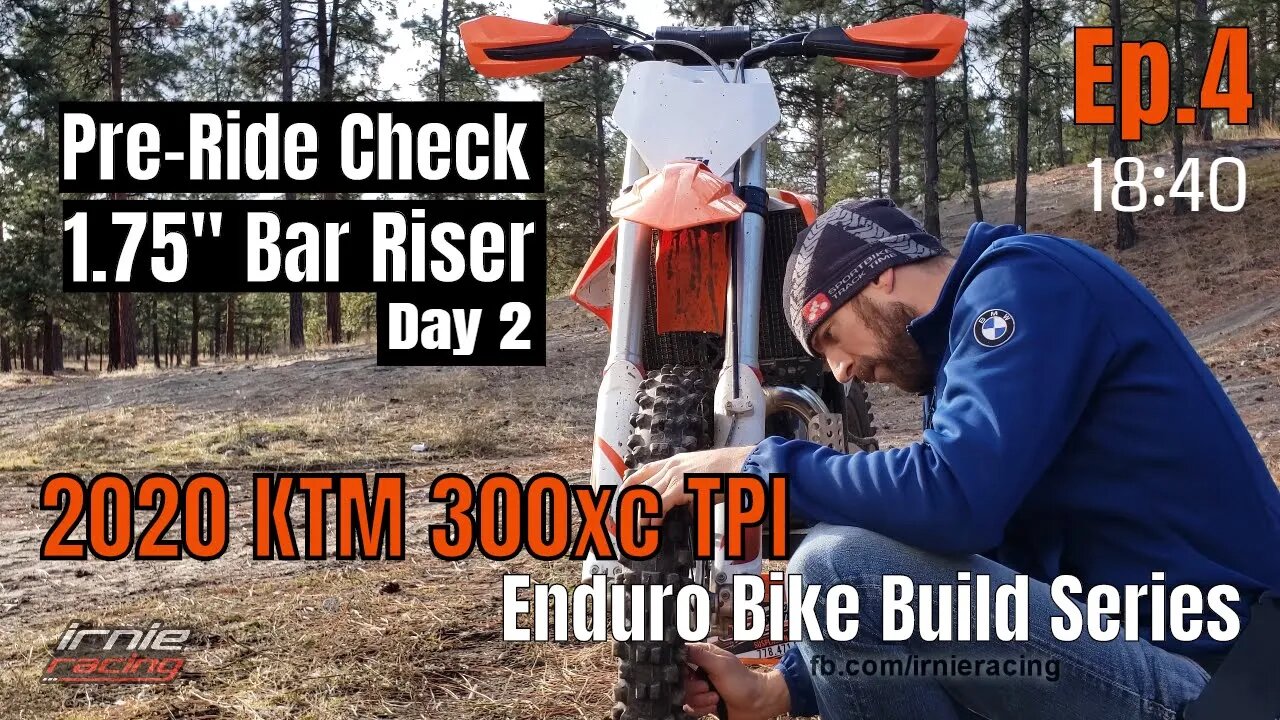 "Pre-Ride Check & 1.75" Bar Risers" 2020 KTM 300xc TPI: Enduro Bike Build Series Ep.4 | Irnieracing