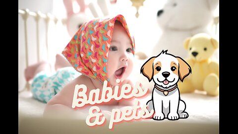 Cute Babies ans pets having fun