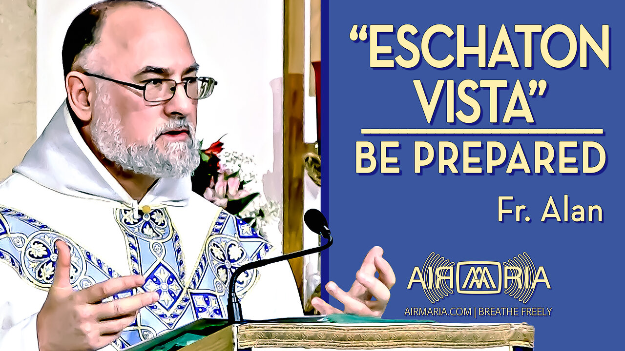 Eschaton Vista: Be Vigilant at All Times - December 2, 2023 - Ave Maria! HOMILY