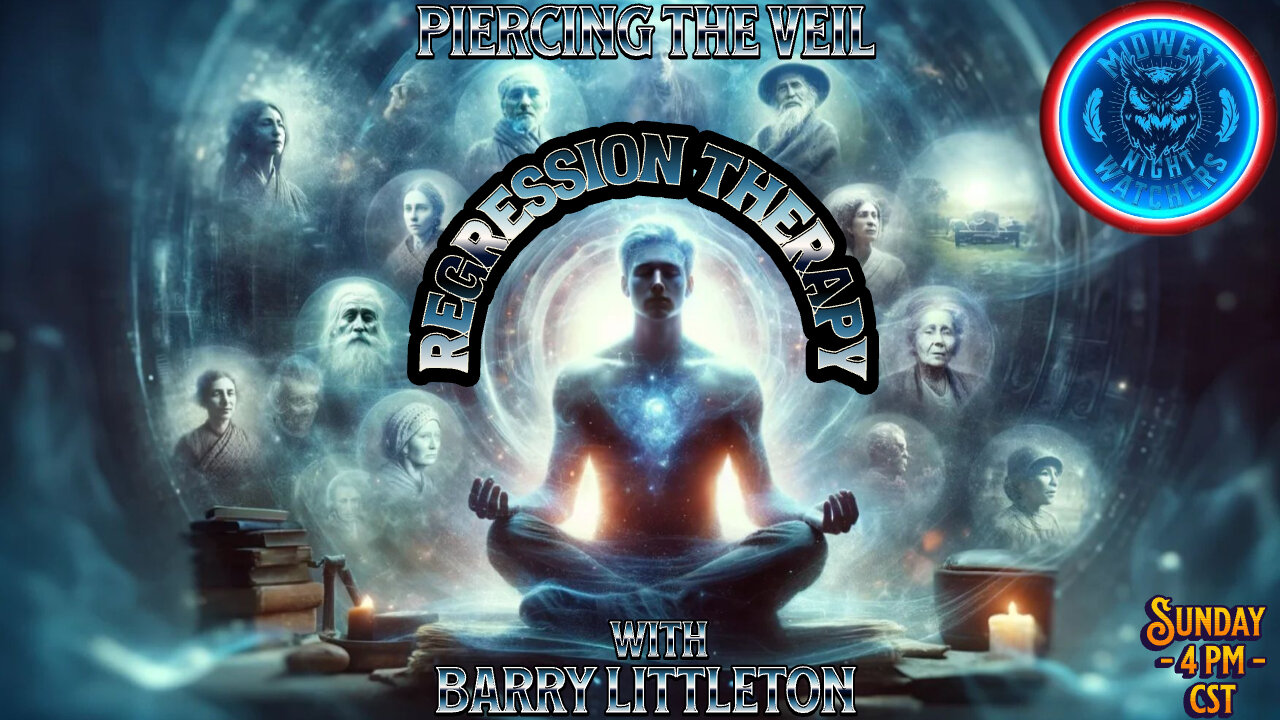 Regression Therapy with Barry Littleton - Piercing the Veil - EP 81