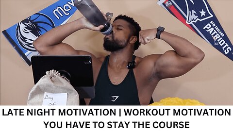 LATE NIGHT MOTIVATION | WORKOUT MOTIVATION | YOU HAVE TO STAY THE COURSE