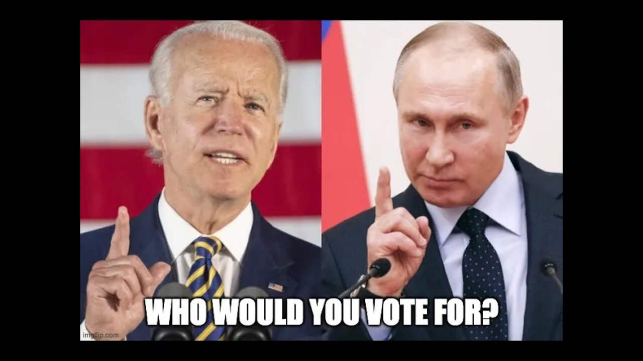 Would You Vote For Putin or Biden As President?