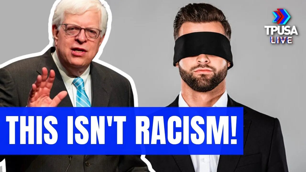 DENNIS PRAGER DESTROYS THE LEFT’S LIE THAT ‘COLORBLIND IS RACIST’