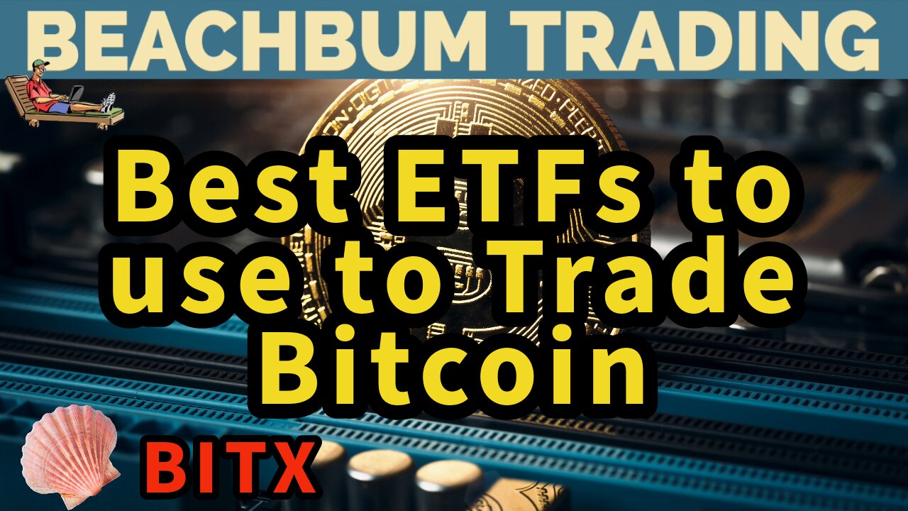 Best ETFs to use to Trade Bitcoin | BITX