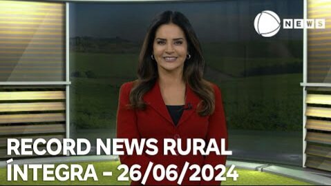 Record News Rural - 26/06/2024