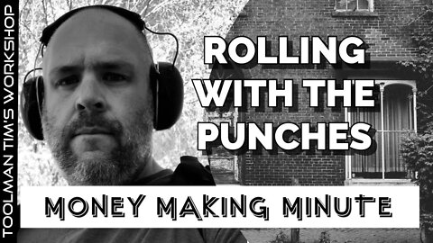 ROLLING WITH THE PUNCHES - Money Making Minute