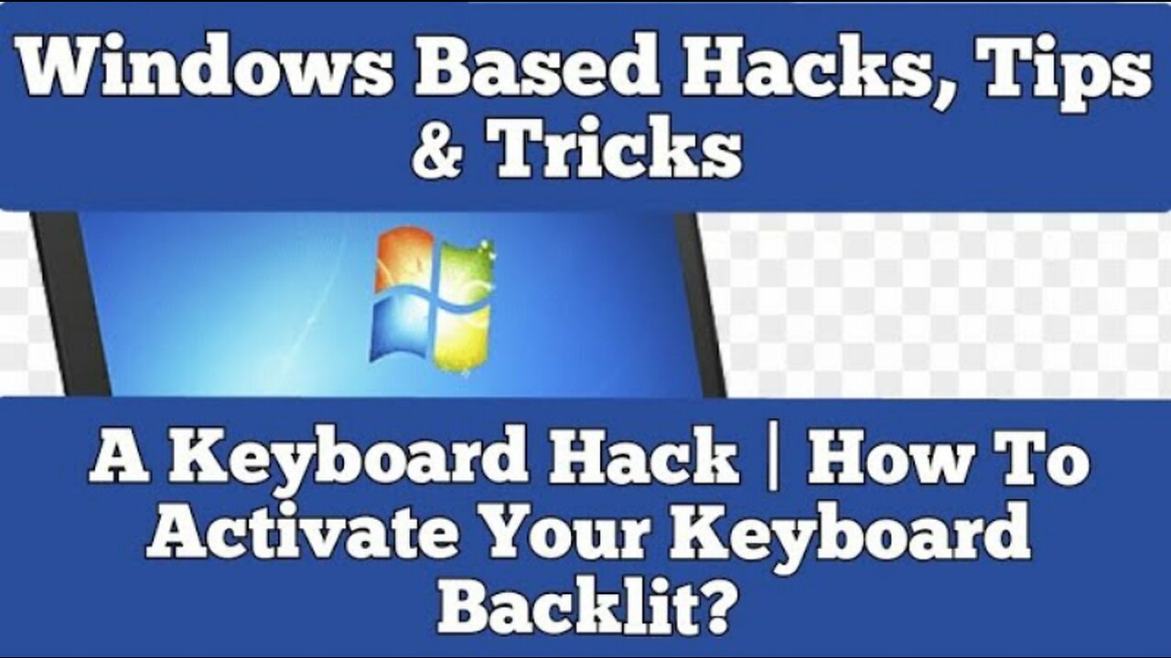 Windows Based Hacks, Tips & Tricks | A Keyboard Hack | How To Activate Your Keyboard Backlit?