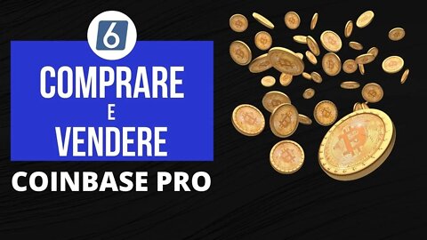 Come comprare e vendere criptovalute su Coinbase Pro