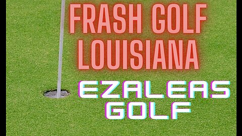 Frash Golf Course Louisiana 🔴 Round 3