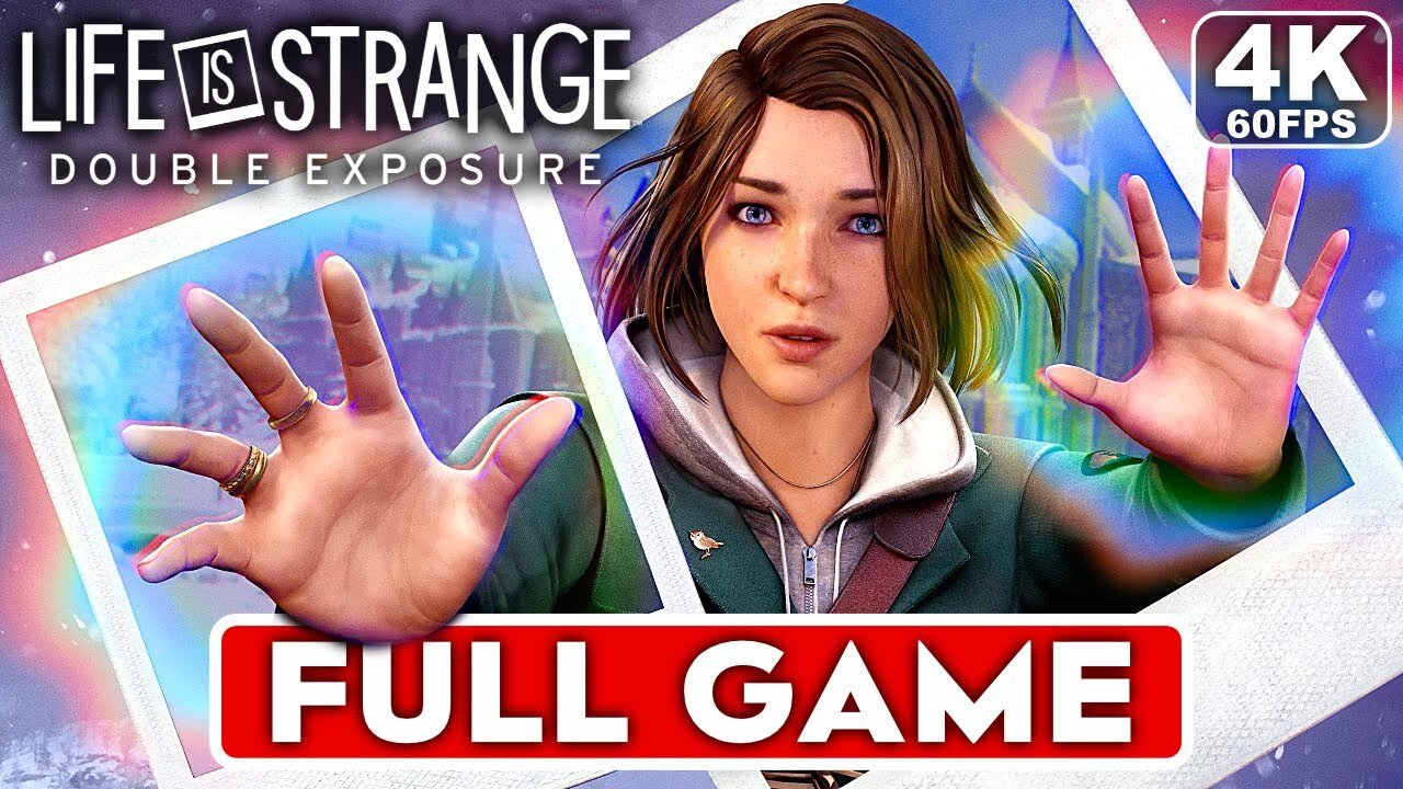 LIFE IS STRANGE DOUBLE EXPOSURE Gameplay Walkthrough FULL GAME [4K 60FPS] No Commentary