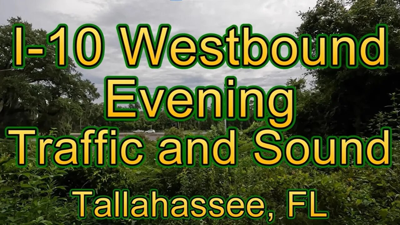 I-10 Westbound Evening Traffic and Sound - Tallahassee, Florida #asmr