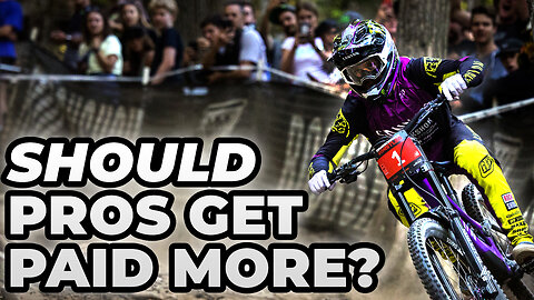 Should MOUNTAIN BIKE PROS get PAID MORE?