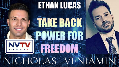 Ethan Lucas Discusses Taking Back Power For Freedom with Nicholas Veniamin