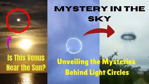 Mystery in the Sky: Unveiling the Mysteries Behind Light Circles