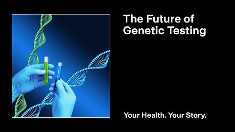 The Future of Genetic Testing