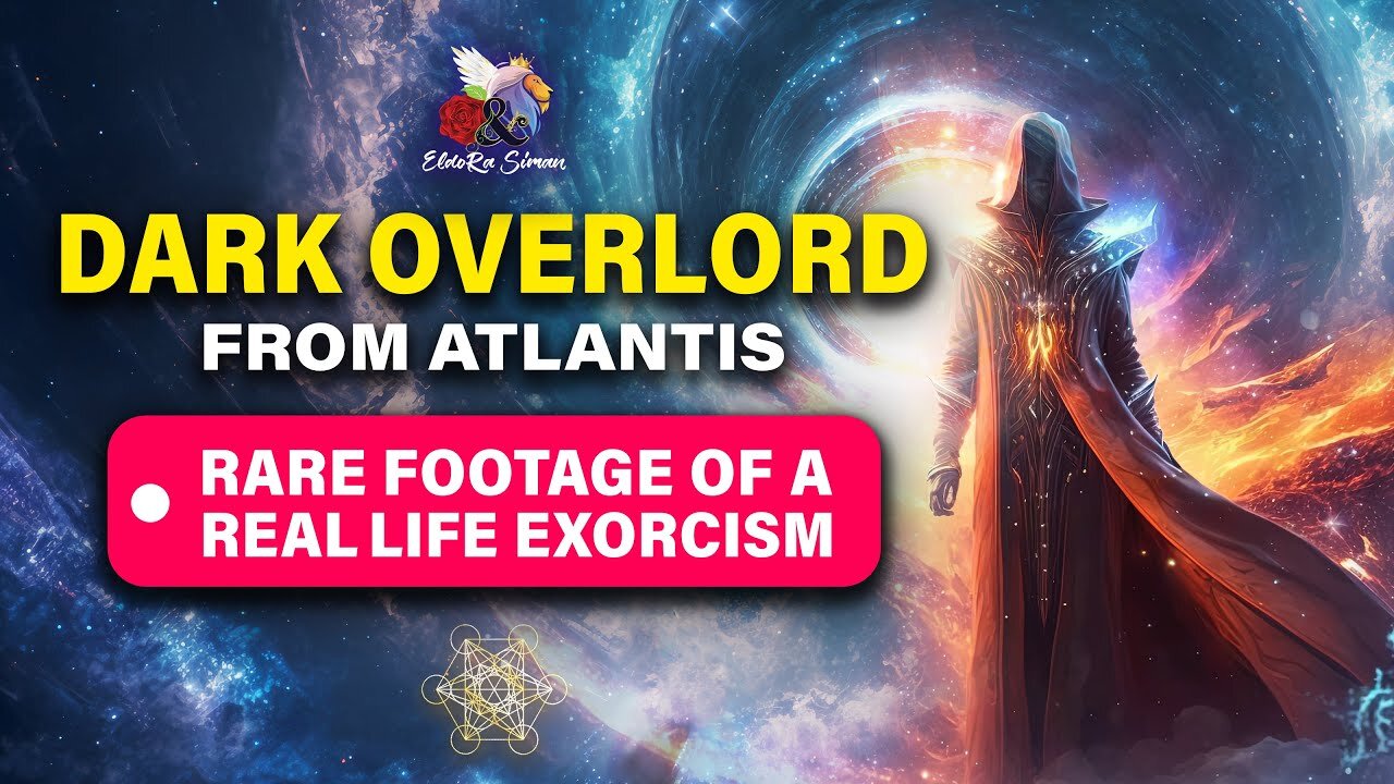 DARK OVERLORD from ATLANTIS - Rare Footage of a Real Life EXORCISM