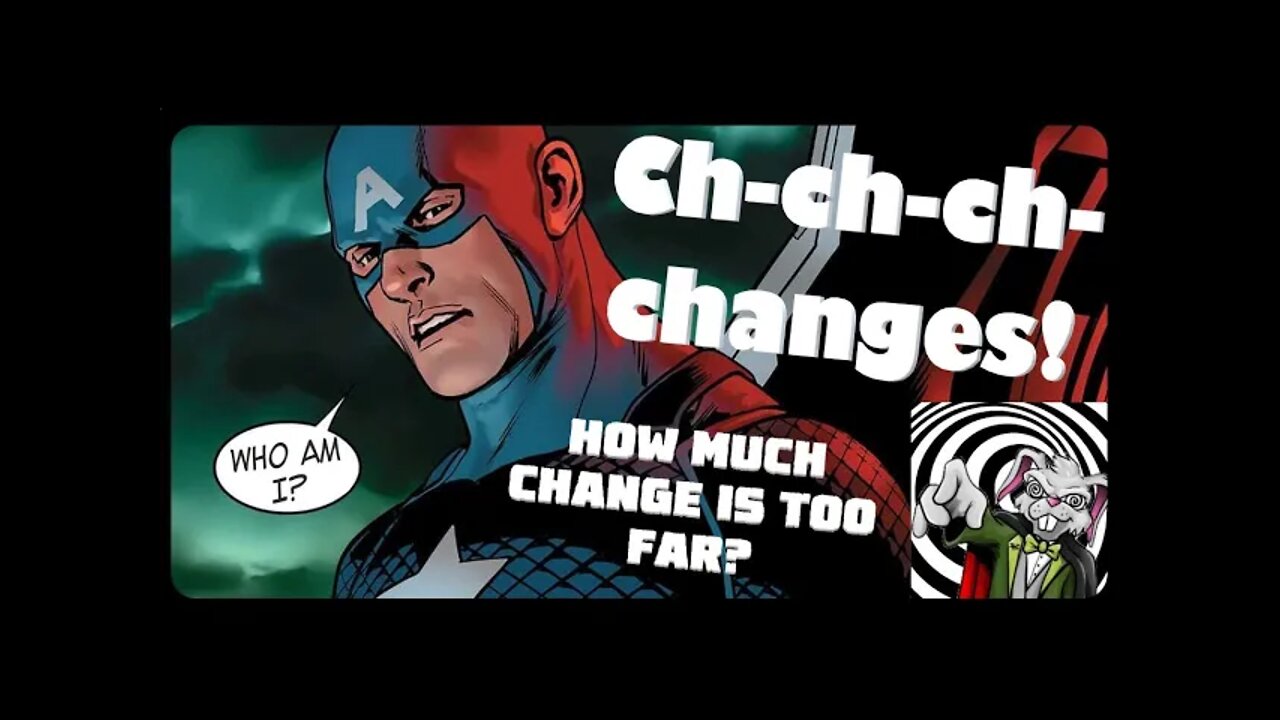 Ch-ch-ch-changes! How Much Is Too Far?