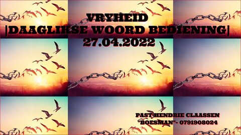 VRYHEID |DAAGLIKSE WOORD BEDIENING| 27.04.2022