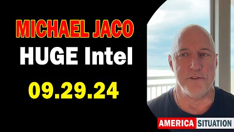 Michael Jaco HUGE Intel: "Michael Jaco Important Update, Sep 29, 2024"