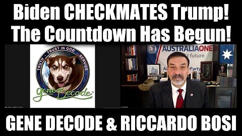 Gene Decode & Riccardo Bosi: Biden CHECKMATES Trump! The Countdown Has Begun!