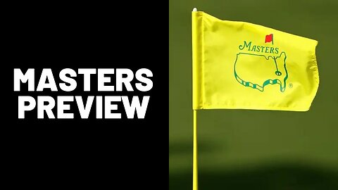 THE MASTERS 2023 Preview and Breakdown