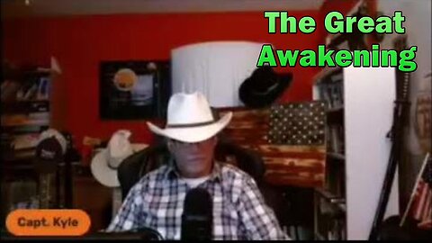 Capt Kyle BIG Intel 3/05/23: The Great Awakening