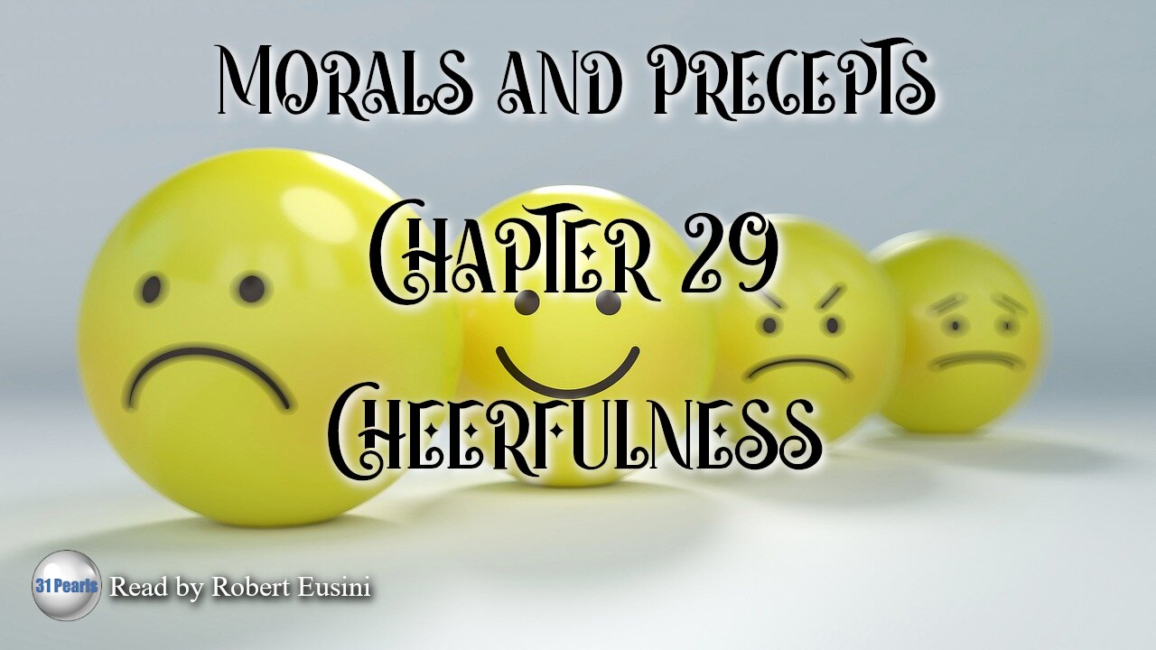 Kolbrin Bible - Morals and Precepts - Chapter 29 - Cheerfulness