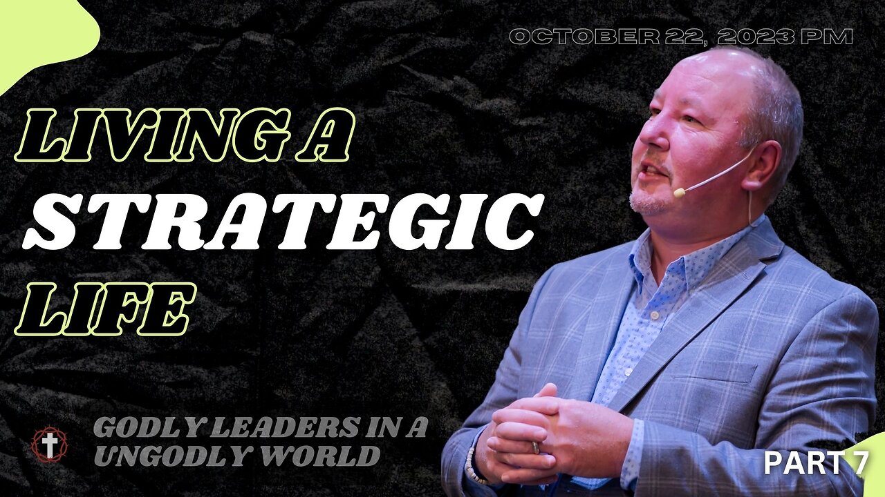 "Living A Strategic Life" | Pastor Ron Russell | Part 7