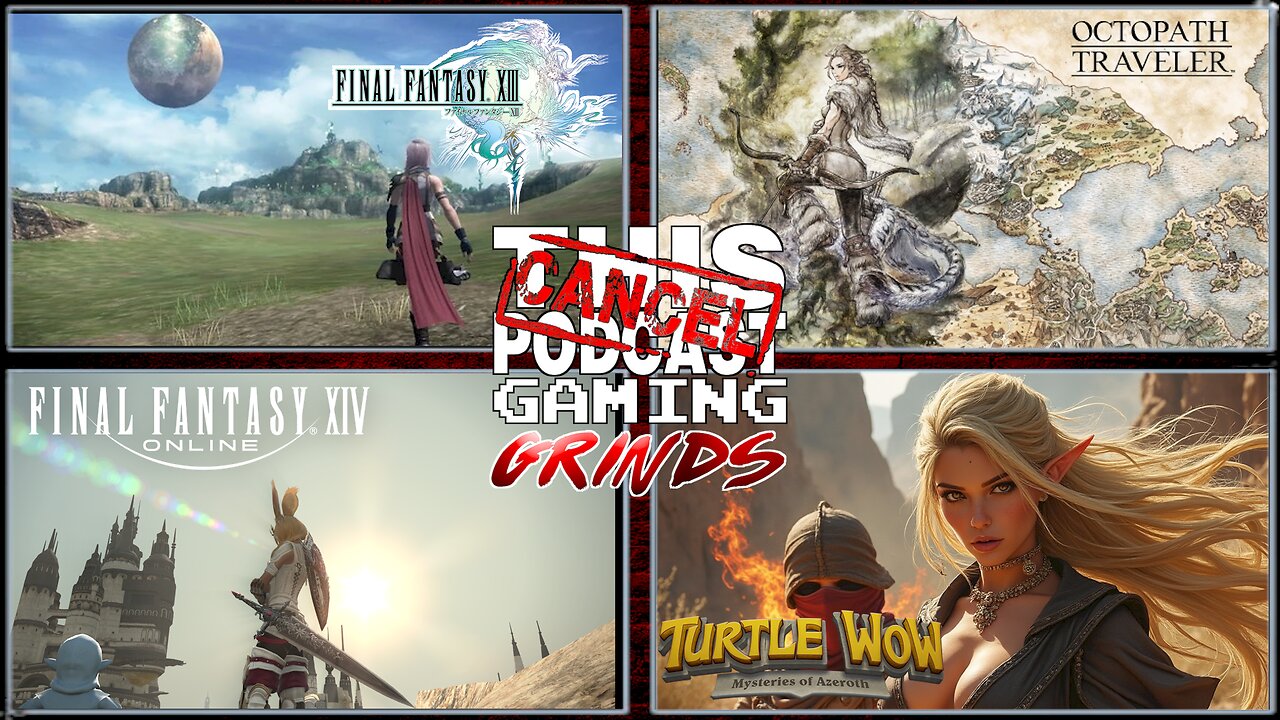 CTP Gaming Grinds: Final Fantasy XIII, XIV, Octopath Traveler and TurtleWoW!