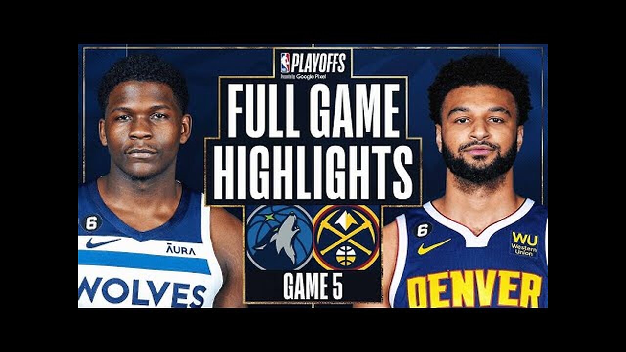 Minnesota Timberwolves vs. Denver Nuggets Full Game 5 Highlights | Apr 25 | 2022-2023 NBA Playoffs