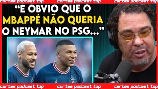 NEYMAR X MBAPPÉ TRETA NO PSG CASAGRANDE COMENTA #cortespodcasttop