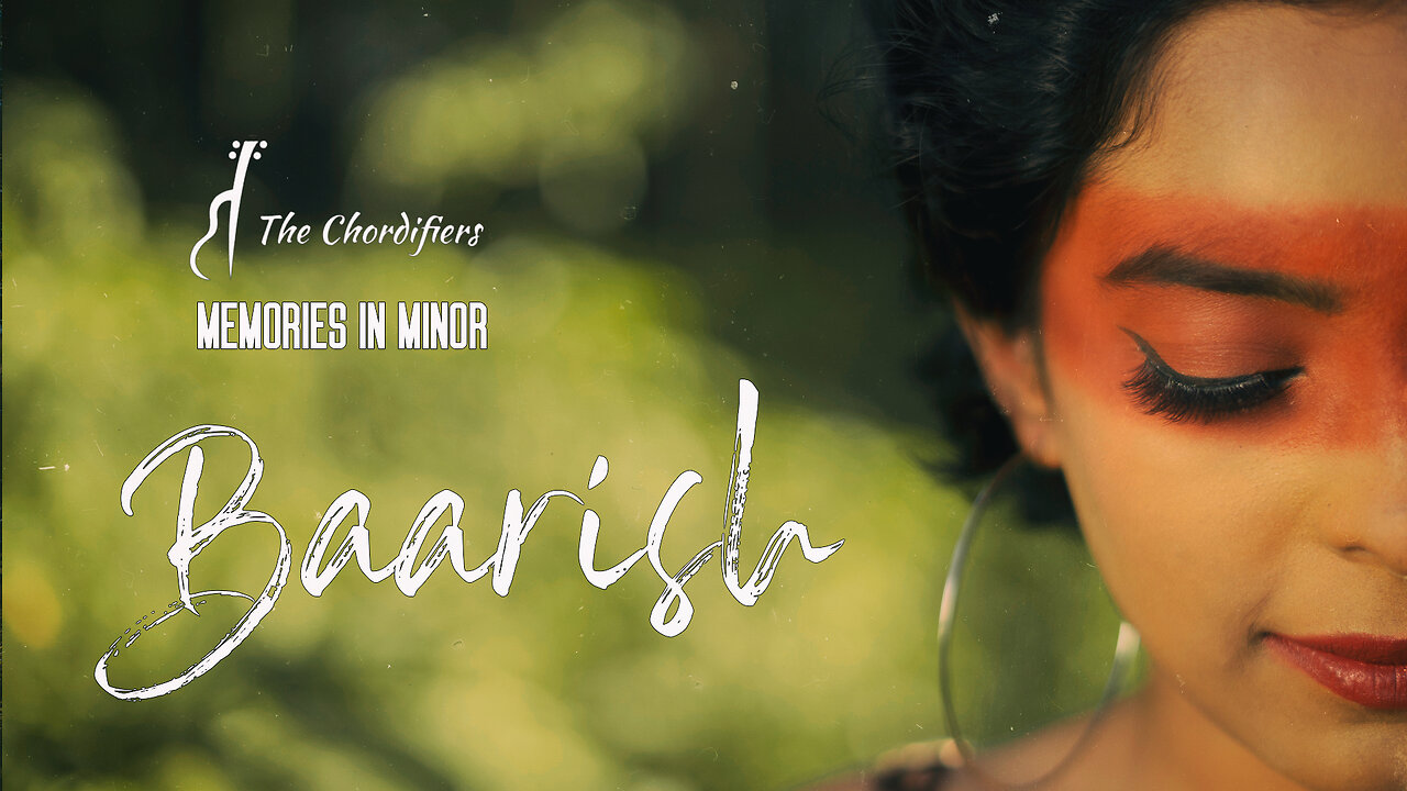 Baarish (Official Music Video)- The Chordifiers ||Memories In Minor||