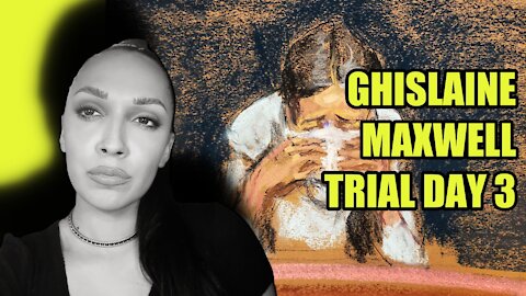 Ghislaine Maxwell Trial Day 3