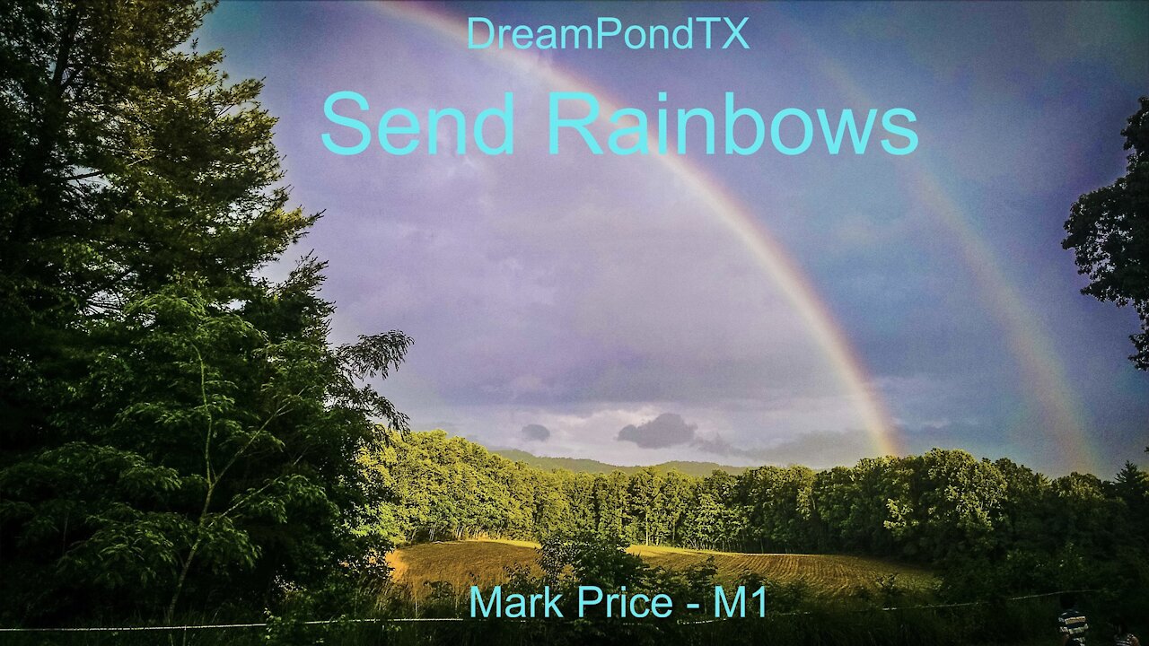 DreamPondTX/Mark Price - Send Rainbows (The Dragon Project)