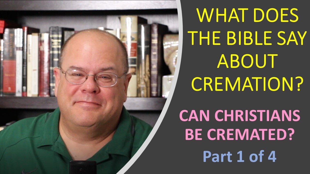 WHAT DOES THE BIBLE SAY ABOUT CREMATION? 1 of 4