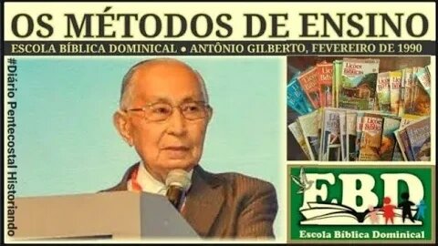 ESCOLA BÍBLICA DOMINICAL: MÉTODOS DE ENSINO ● PR. ANTÔNIO GILBERTO, 1990 | ASSEMBLEIA DE DEUS