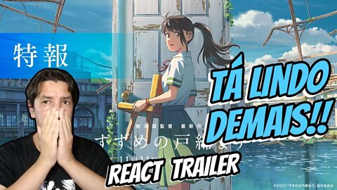 REACT - TRAILER Suzume no Tojimari, do diretor Makoto Shinkai ( Your Name, Jardim das Palavras )