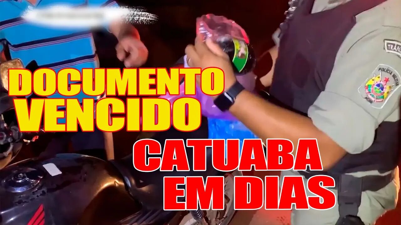 DOCUMENTAÇÃO VENCIDA MAS A CATUABA EM DIAS