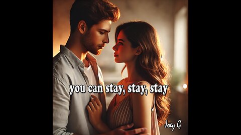Could You Stay, stay, stay