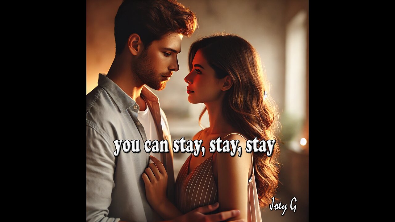 Could You Stay, stay, stay