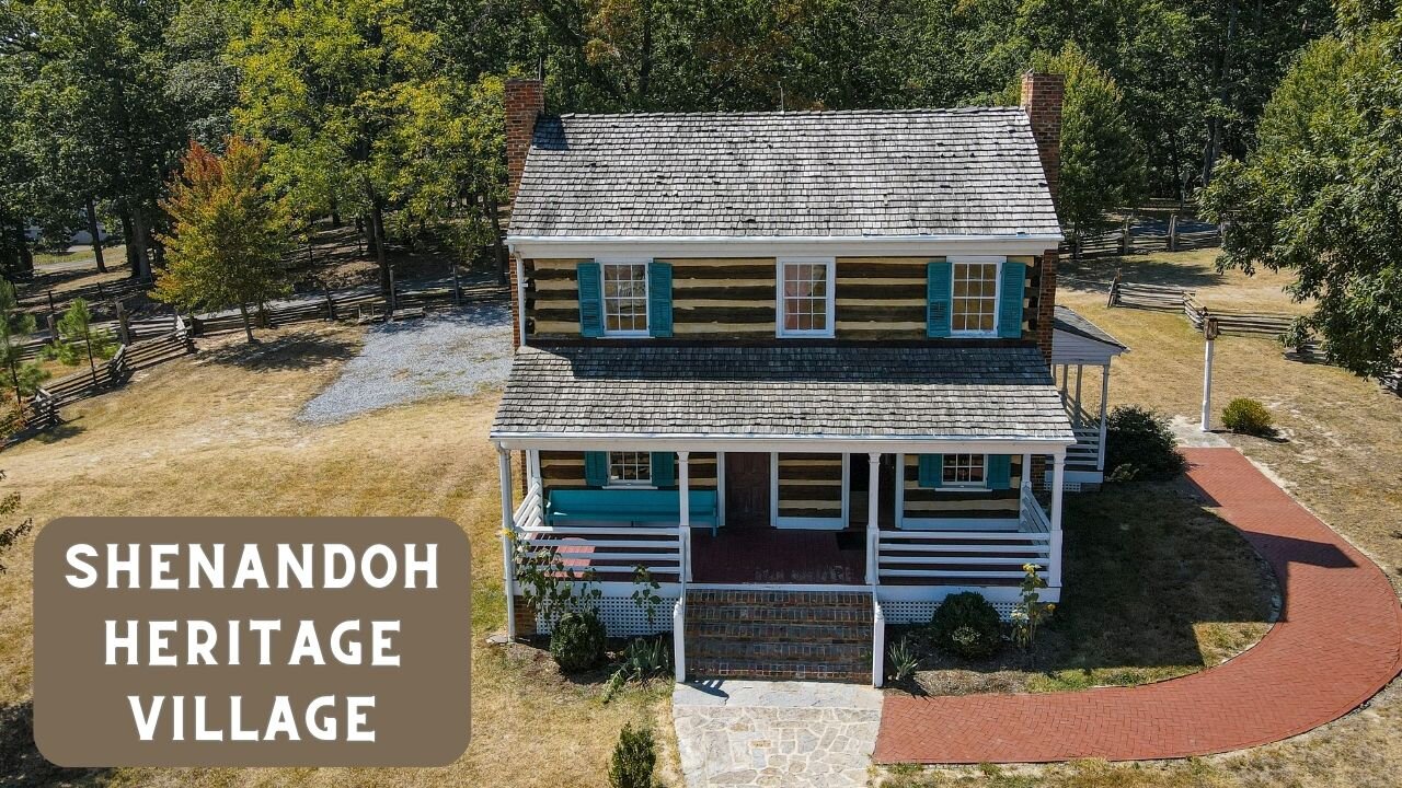 SHENANDOAH HERITAGE VILLAGE ..historic buildings on VA's frontier