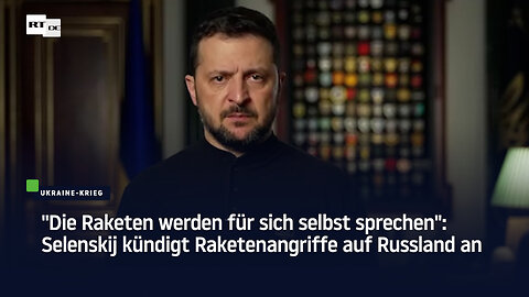 "Die Raketen werden für sich selbst sprechen": Selenskij kündigt Raketenangriffe auf Russland an